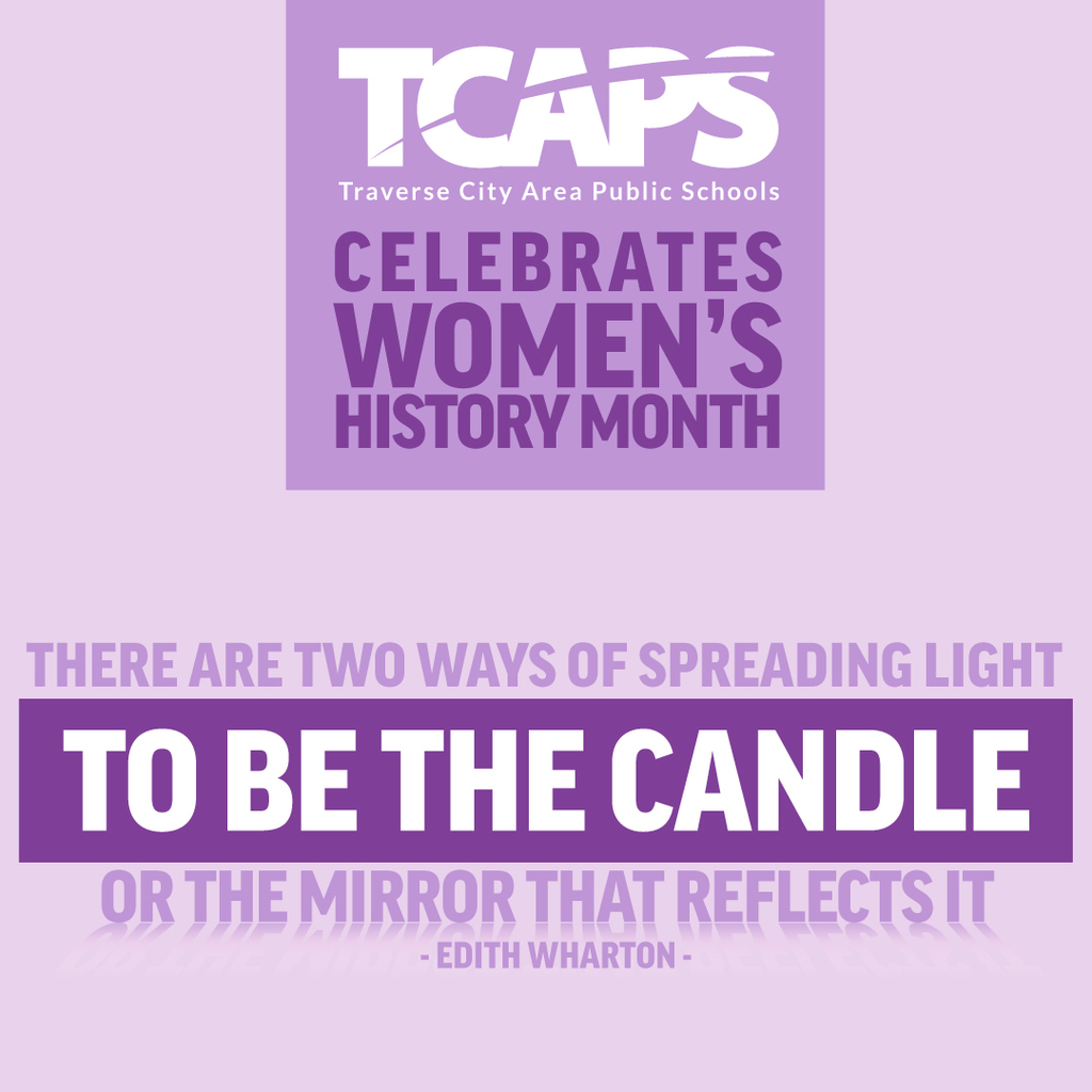 A promotional graphic for Women’s History Month from Traverse City Area Public Schools (TCAPS), featuring a purple color scheme and a quote by Edith Wharton: "There are two ways of spreading light: to be the candle or the mirror that reflects it."