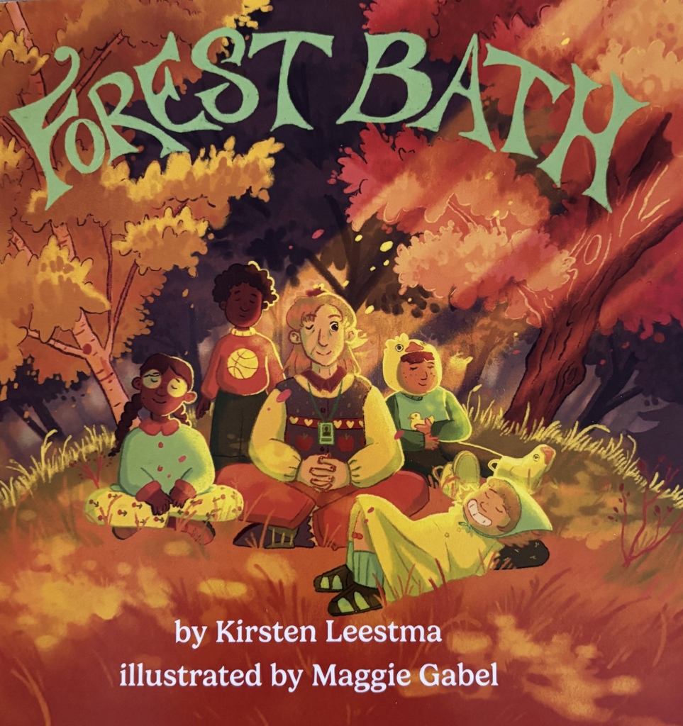 Book cover: Forest Bath by Kirsten Leestma, illustrated by Maggie Gabel. Kids and a teacher sit in an autumn forest.