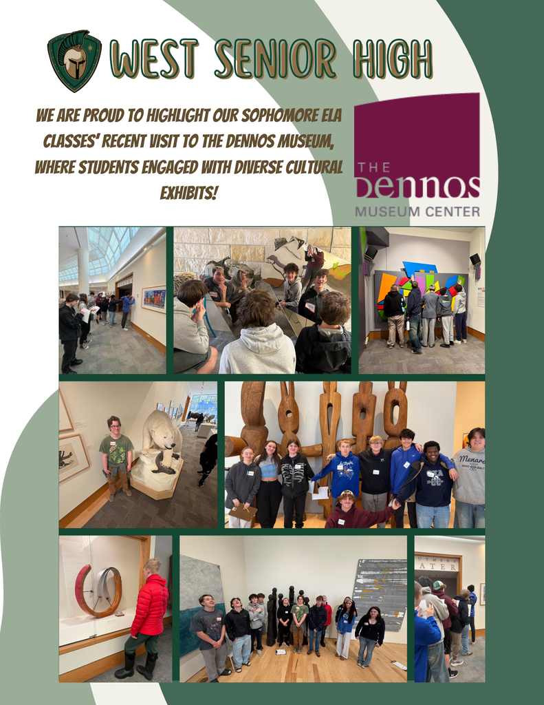 A promotional flyer for West Senior High celebrating a sophomore ELA field trip to The Dennos Museum Center. The flyer features a green and white wavy background with the school's Spartan logo at the top left and the museum's purple logo at the top right.  The central area contains a grid of eight photos showing students interacting with various museum exhibits:  Students viewing framed art in a long gallery.  A group looking at their reflections in a fragmented, mirrored sculpture.  Students interacting with a colorful, geometric wall installation.  A student standing next to a large sculpture of a polar bear.  A group of eight students posing in front of tall, abstract wooden carvings.  A student in a red jacket examining a circular metal sculpture.  A large group of students standing together in a gallery with minimalist paintings.  Students gathered at the entrance of the Milliken Auditorium.  The main text reads: "We are proud to highlight our Sophomore ELA classes' recent visit to the Dennos Museum, where students engaged with diverse cultural exhibits!"