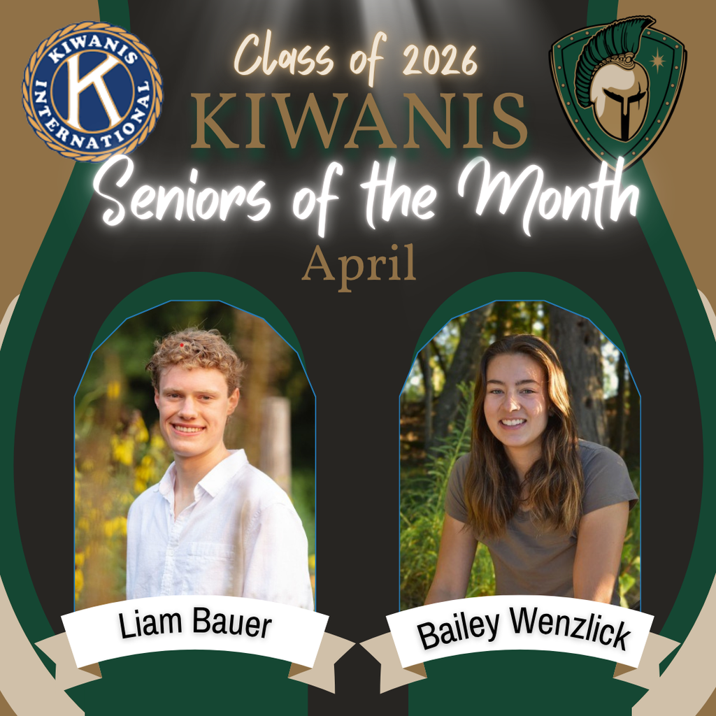 An announcement graphic for the "Class of 2026 KIWANIS Seniors of the Month" for April. The design features a dark green and black background with the Kiwanis International logo in the top left and a Spartan helmet crest in the top right. Two high school students are pictured in arched frames: Liam Bauer on the left, wearing a white button-down shirt, and Bailey Wenzlick on the right, wearing a grey t-shirt. Both are smiling in outdoor settings, with their names displayed on white ribbons below their portraits.