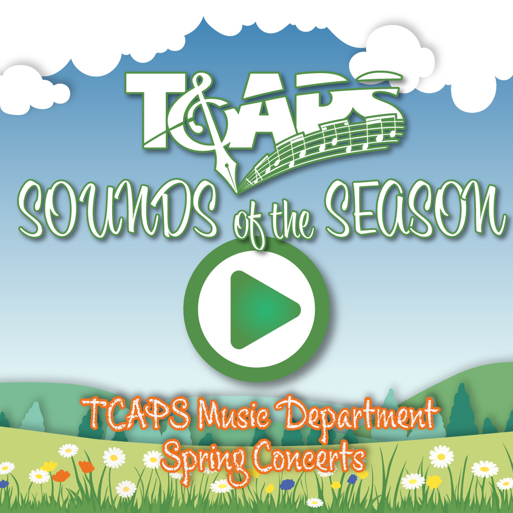 Graphic for TCAPS Music Department Spring Concerts, titled "Sounds of the Season," featuring a play button icon over a spring landscape with flowers and hills.