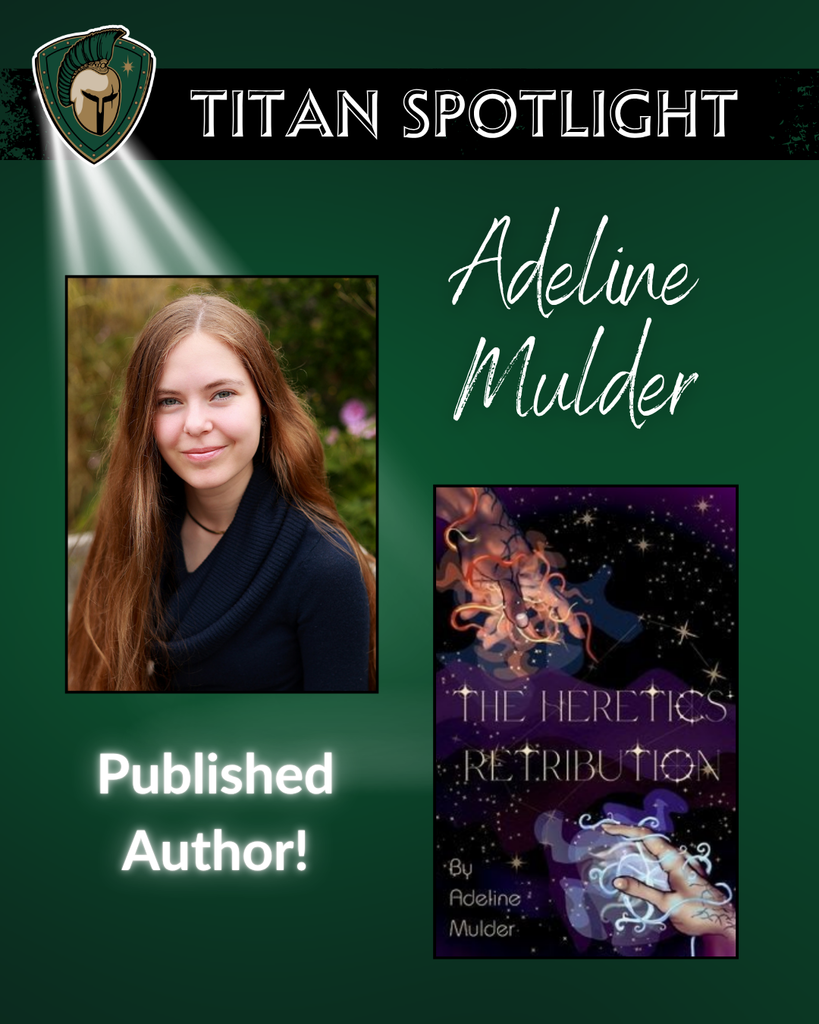 A "Titan Spotlight" graphic featuring Adeline Mulder, a published author. On the left is a portrait of Adeline, a young woman with long reddish-brown hair wearing a black sweater. On the right is the cover of her book, "The Heretics Retribution." The graphic uses a green and black color scheme with the TC West Titans logo in the top left corner and the text "Published Author!" at the bottom.