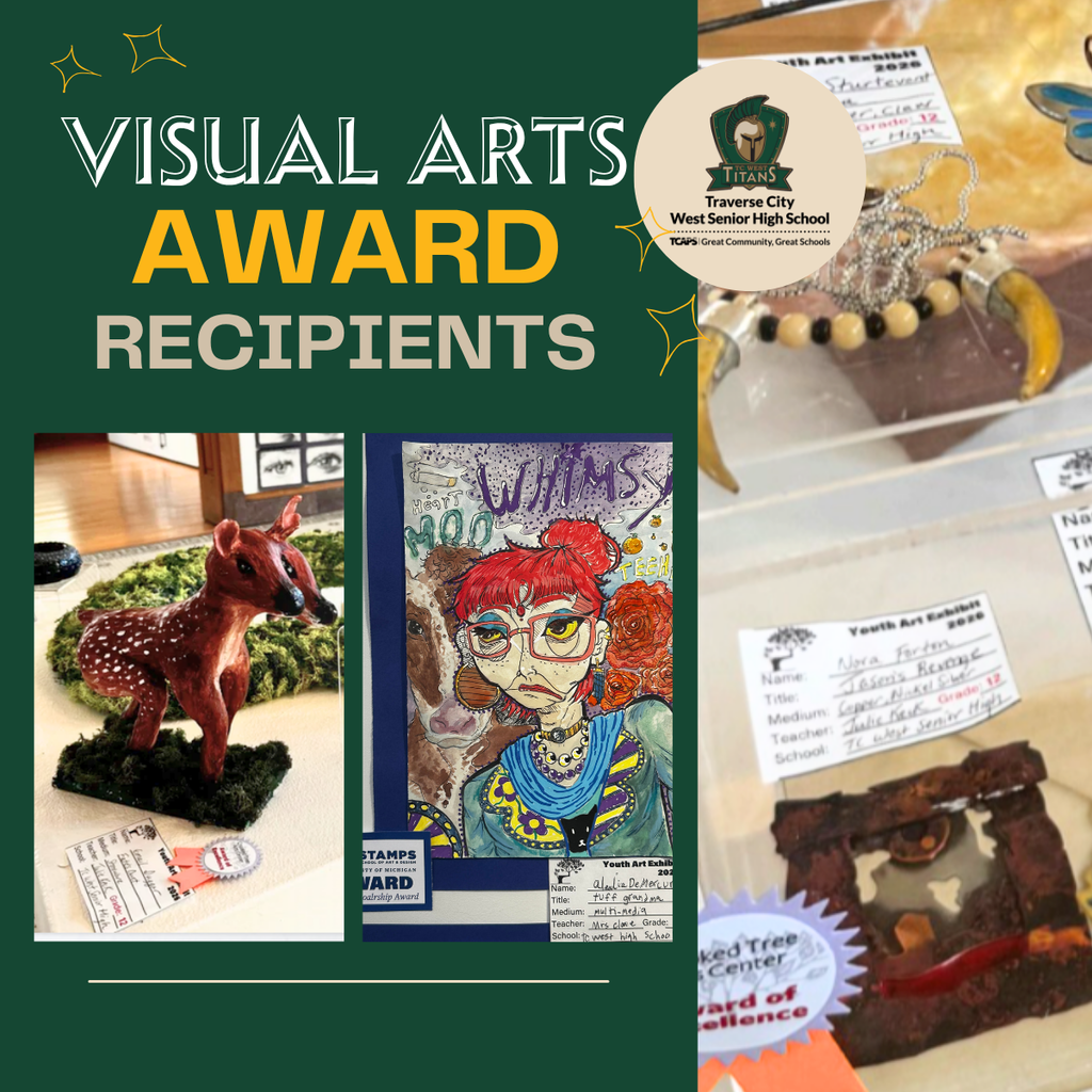 Graphic titled "Visual Arts Award Recipients" for Traverse City West Senior High School. The image features a collage of three student artworks from a 2026 Youth Art Exhibit. On the left is a sculpture of a spotted fawn; in the center is a colorful mixed-media portrait of a woman titled "Tuff Grandma" by Aliza DeMarcus; on the right is a metalwork piece titled "Jason’s Revenge" by Nora Forten, which has received a Crooked Tree Arts Center Award of Excellence. The school logo and "TCAPS Great Community, Great Schools" branding are in the top right.