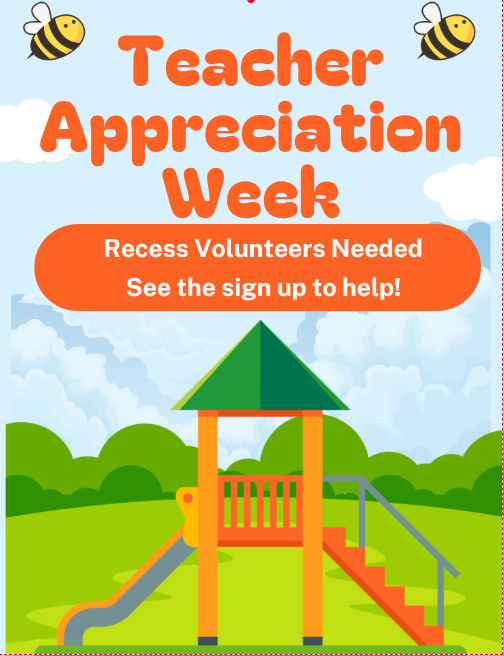 A poster with a playset in a park. Text reads "Teacher Appreciation Week" and "Recess Volunteers Needed." See the sign up to help!Bees in the corners.