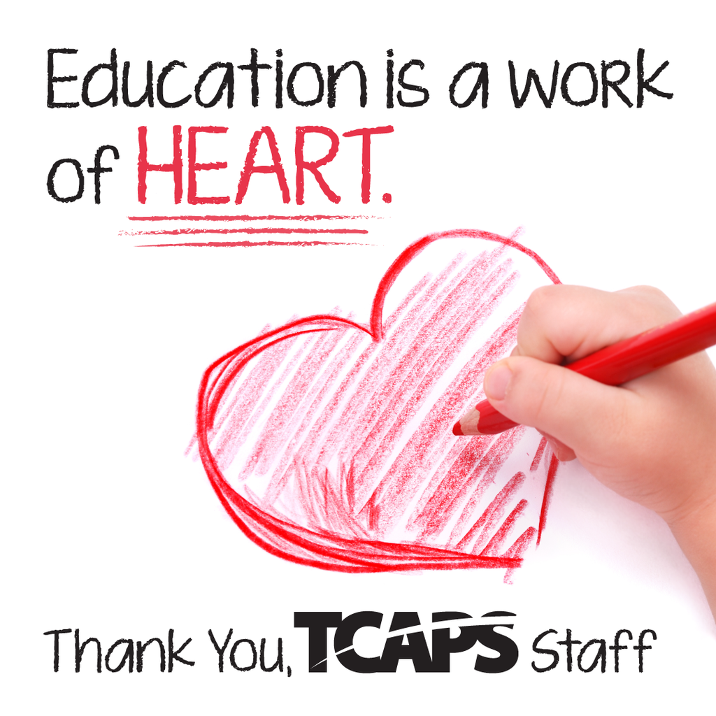 Child's hand drawing a red heart with text: Education is a work of HEART. Thank You, TCAPS Staff.