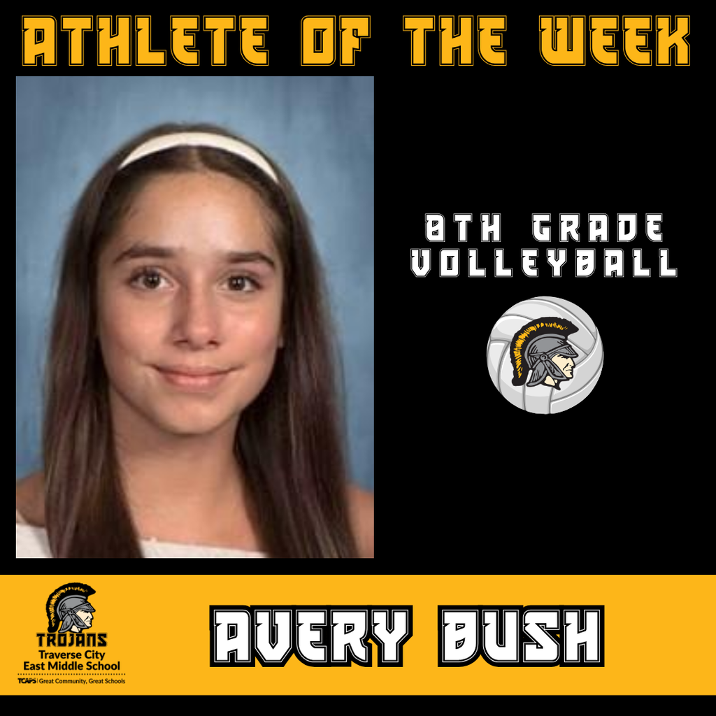 8th Grade Volleyball Player Avery Bush is nominated as the Trojan Athlete of the Week.