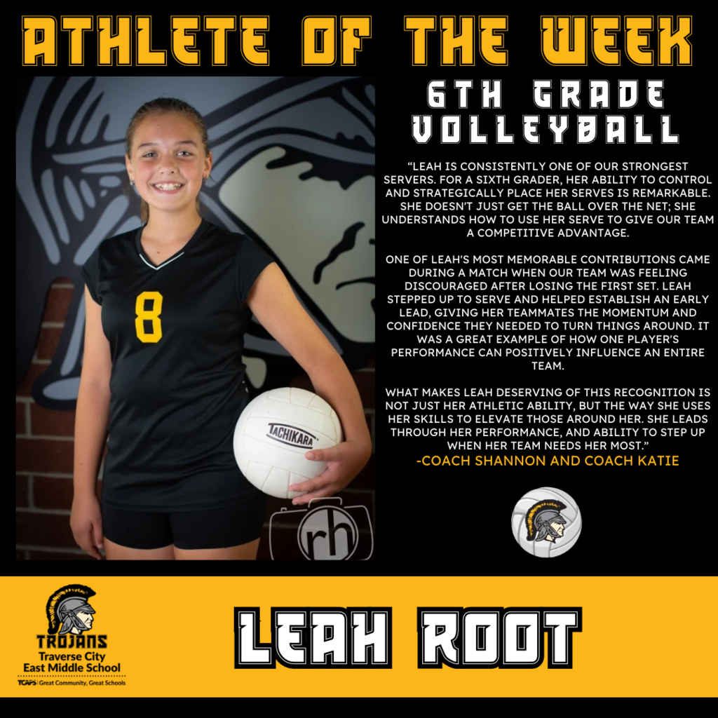 Leah Root, 6th grade Volleyball player, is nominated as Trojan Athlete of the Week.