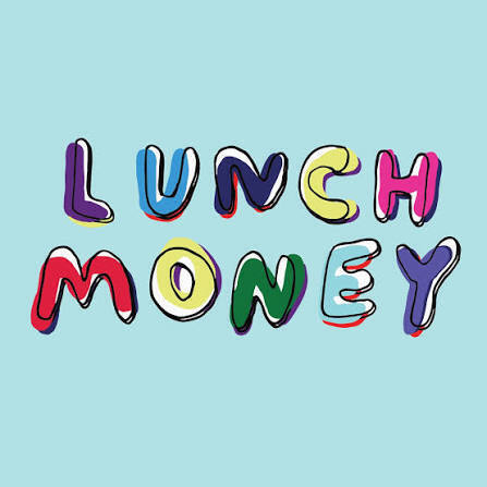 Lunch money