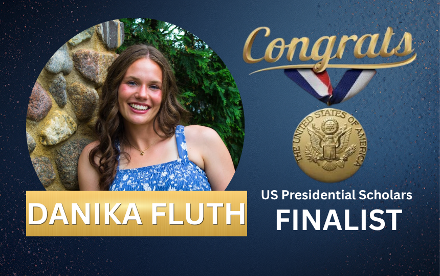 Danika Fluth photo with text that reads US Presidential Scholars Finalist