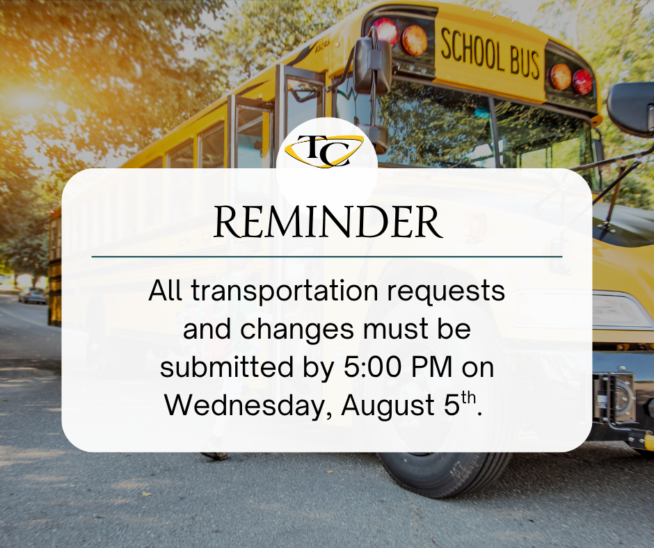 Reminder for the August 5th deadline for transportation changes and requests