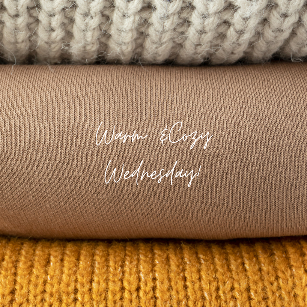 Warm & Cozy Wednesday!