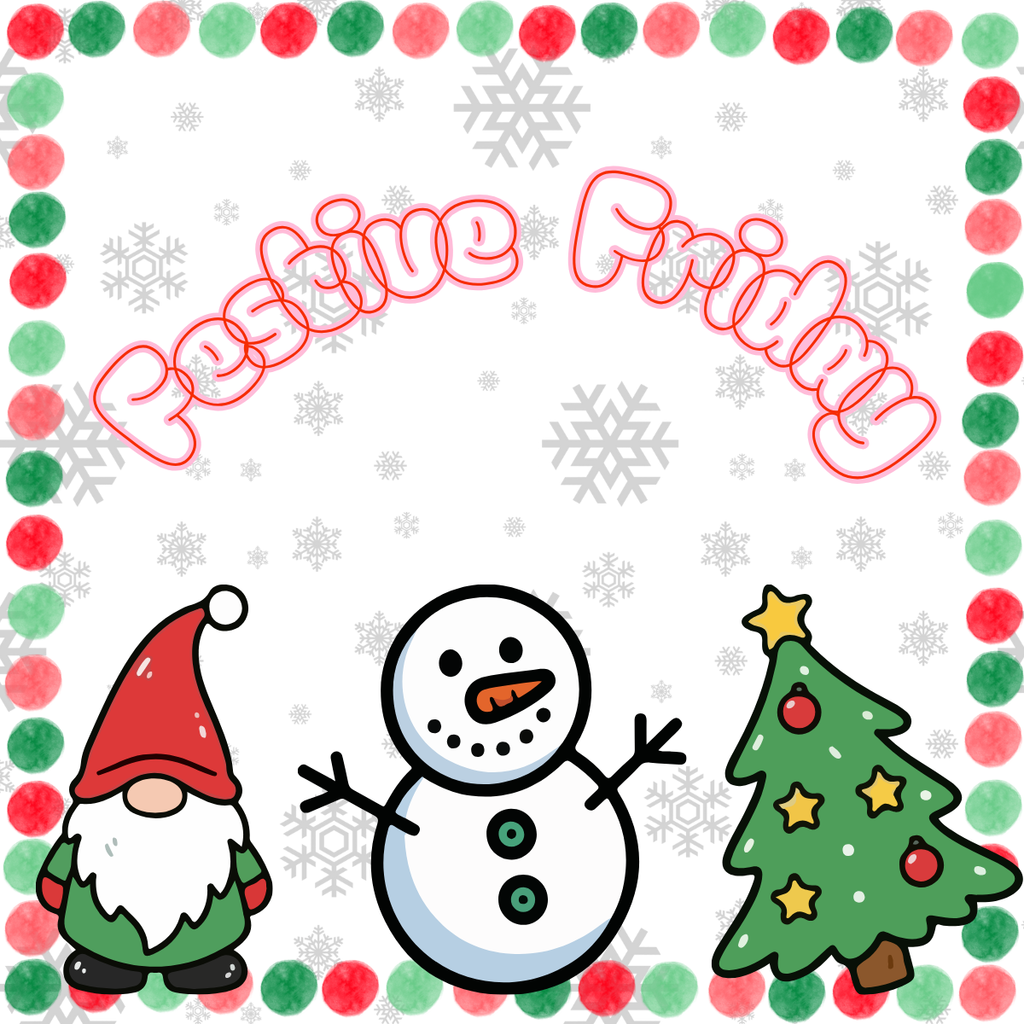 Festive Friday!