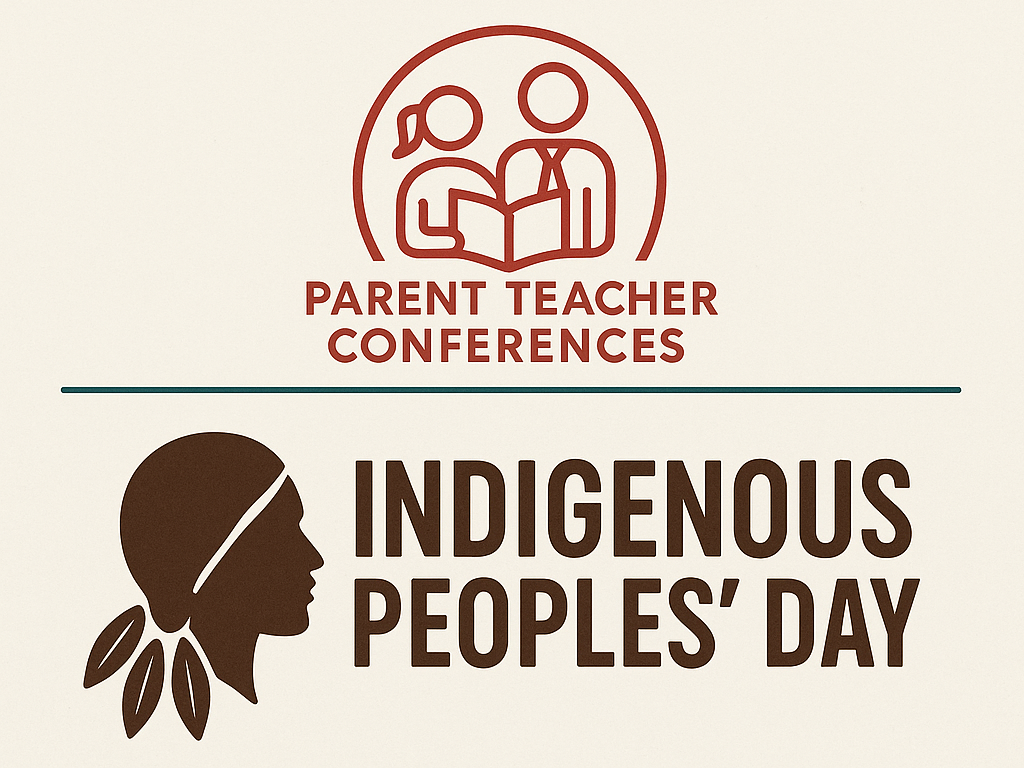 Parent/Teacher Conferences and Indigenous Peoples Day