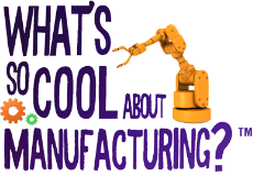 Whats so cool about manufacturing