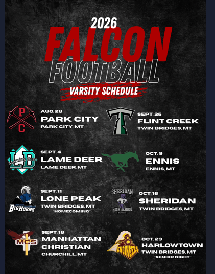 TBS Falcons Football 2026; Any questions, please contact/email Teen Holland (Head Athletic Director) and/or Madison Richtmyer (Assistant Athletic Director):  406-684-5656  /  ad@tbschools.org