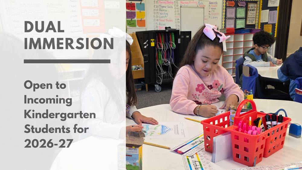 Dual Immersion - Open To Incoming Kindergarten Students for 2026-27