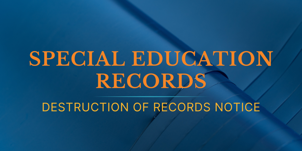 Special Education Records - Destruction of Records Notice
