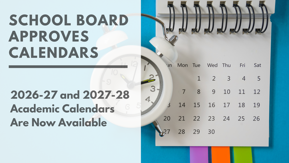 School Board Approves Calendars -  2026-27 and 2027-28 Academic Calendars Are Now Available