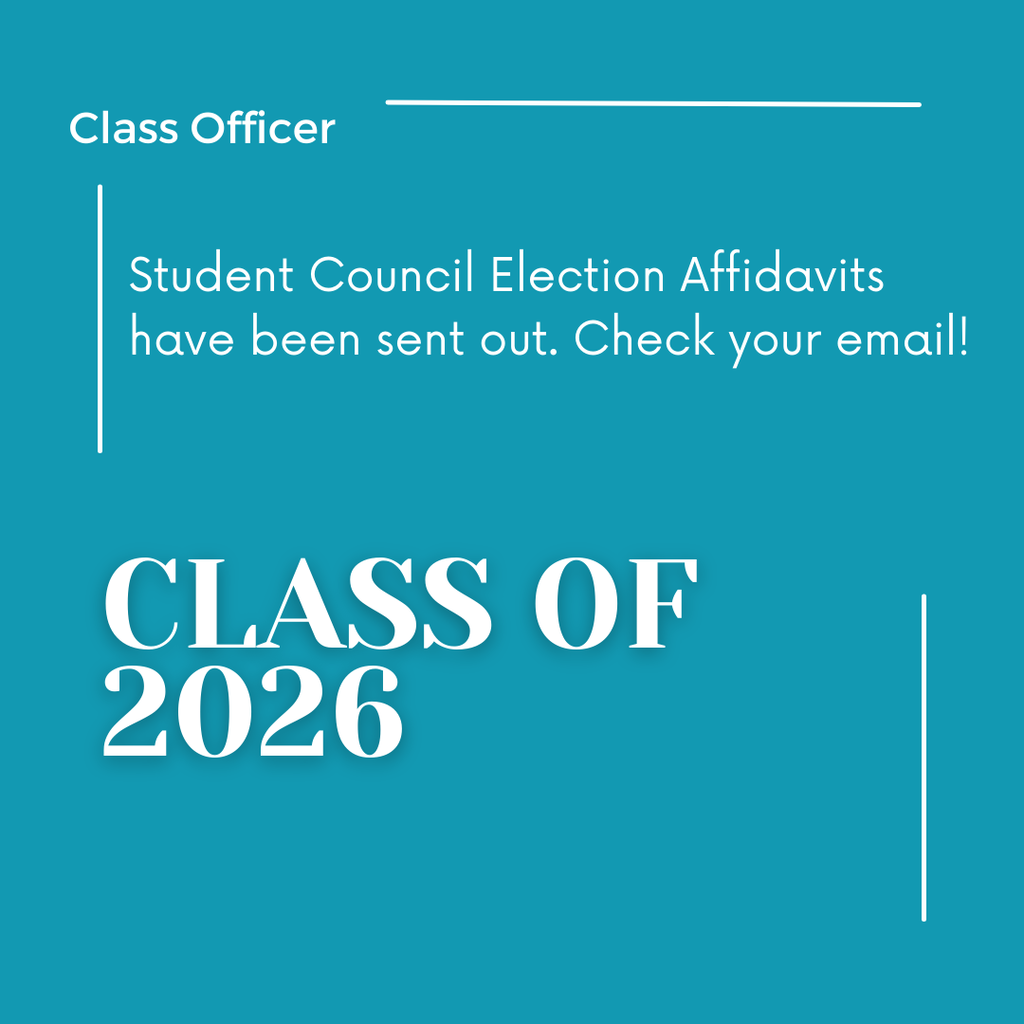 Class of 2026 Student Council Election Affidavits have been sent out. Check your email!