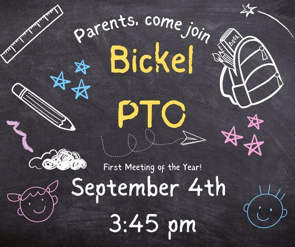 IN English Chalkboard background text says parents come join Bickel PTO First meeting of the year September 4th 3:45pm