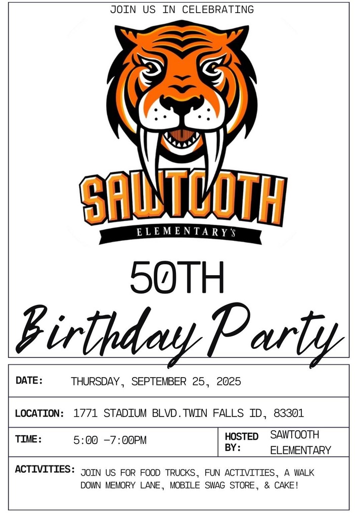 Sawtooth is turning 50! Join us on Thursday, September 25 at Sawtooth Elementary from 5-7 for food trucks, fun activities, a walk down memory lane, the mobile swag store, and cake! 