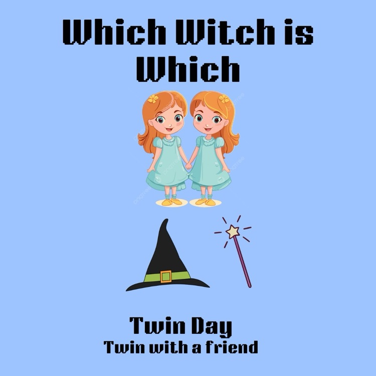 Which Witch is which?  Twin Day on Monday.