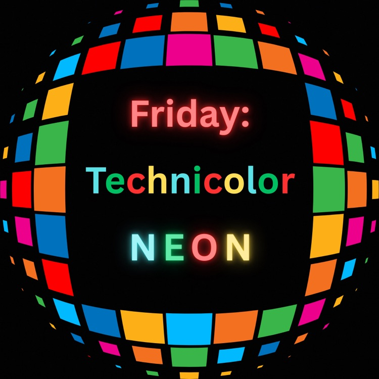 Friday Technicolor Day, wear Neon