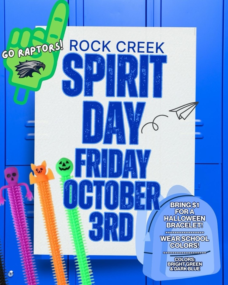 rock creek spirit day Friday, October 3 bring one dollar for a Halloween bracelet. Wear school colors. Colors are bright green and dark blue.