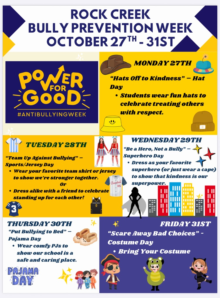 Thursday 30th put bullying to bed pajama day wear comfy PJs to show our school is a safe and Caring Pl., Friday 31st scare away bad choices costume day bring your costume