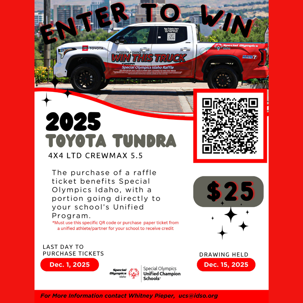Enter to Win 2025 Toyota Tundra. The purchase of a raffle ticket benefits Special Olympics Idaho, with a portion going directly to your school's Unified Program. $25