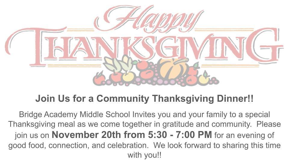 Bridge Academy Thanksgiving. November 20th from 5:30 - 7:00 PM.