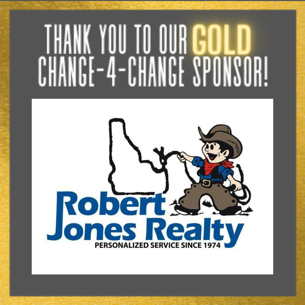 Thank you to our GOLD Change-4-Change Sponsor Robert Jones Realty.
