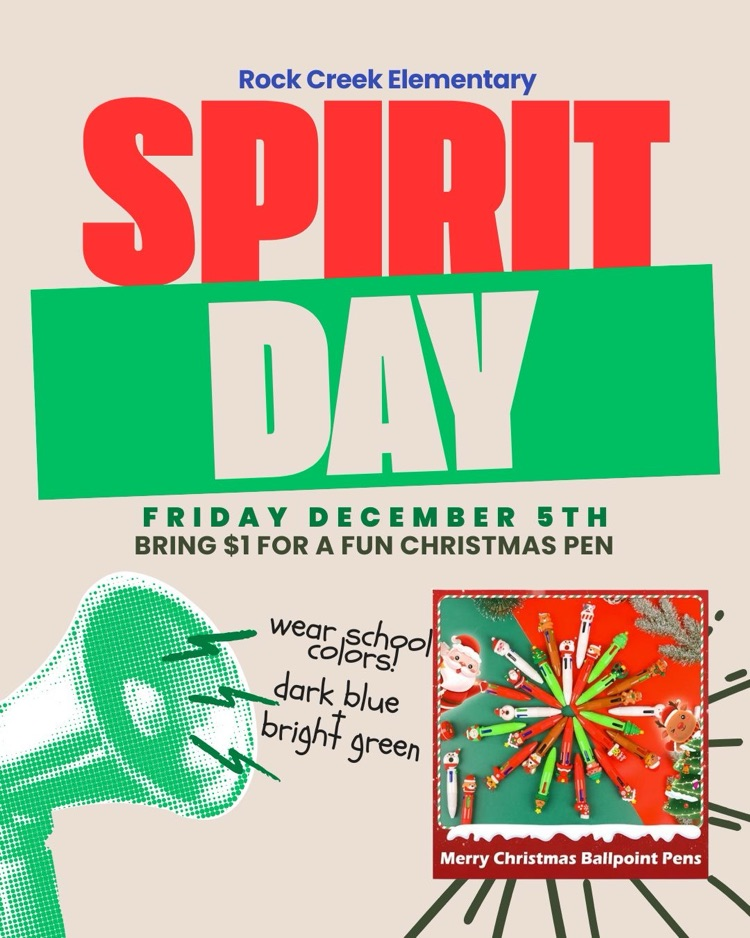 Rock Creek Elementary spirit day Friday, December 5 bring one dollar for a fun Christmas pen wear school colors dark blue bright green, merry Christmas ballpoint pens