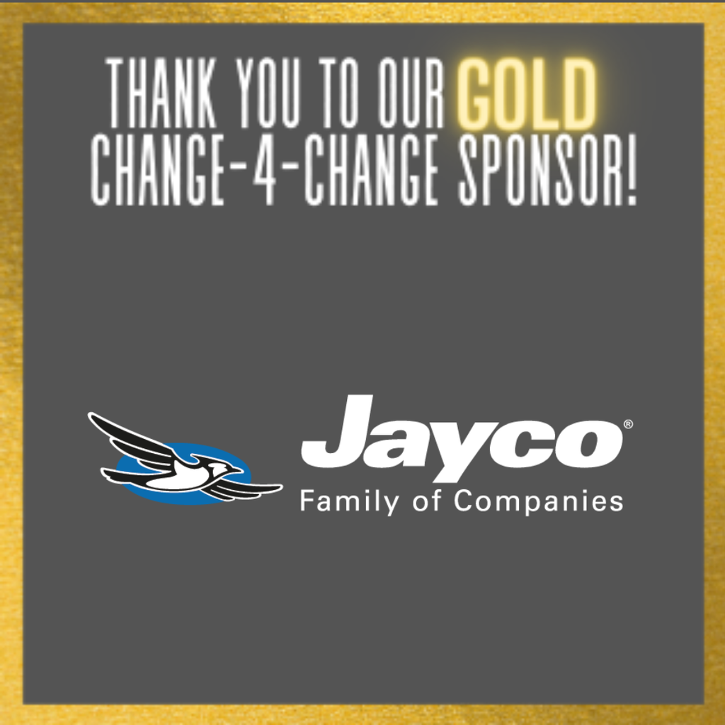 Thank you to our GOLD Change-4-Change Sponsor Jayco Family of Companies