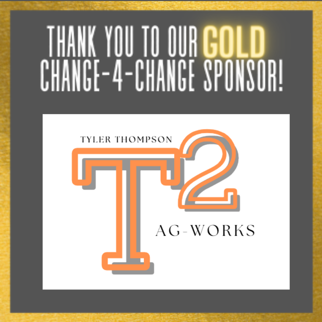 Thank you to our GOLD Change-4-Change Sponsor T2 Ag Works