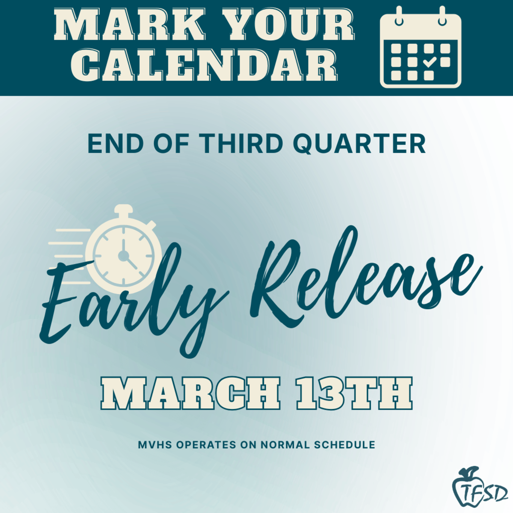 Flyer "Mark your calendar! Early Release March 13th, MVHS operates on normal Schedule"