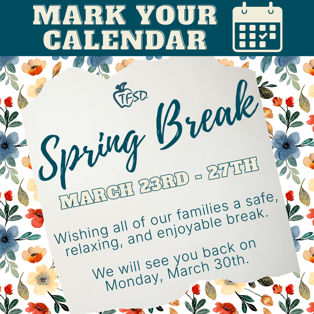 Flyer "Mark your calendar: Spring break March 23rd-27th, we'll see you back on Monday March 30th"