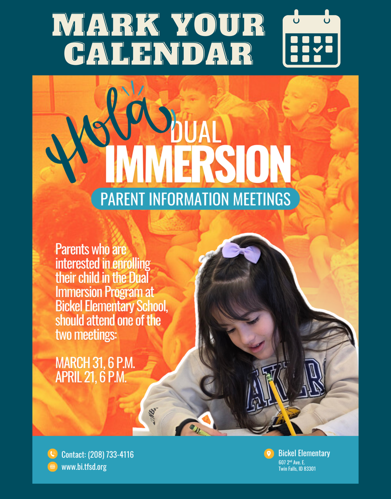 Flyer "Mark your calendar. Dual Immersion Parent Information Meetings are coming up! If interested please attend one of the two meetings being held at Bickel Elementary. Meetings are at 6pm on March 31st  and April 21st."