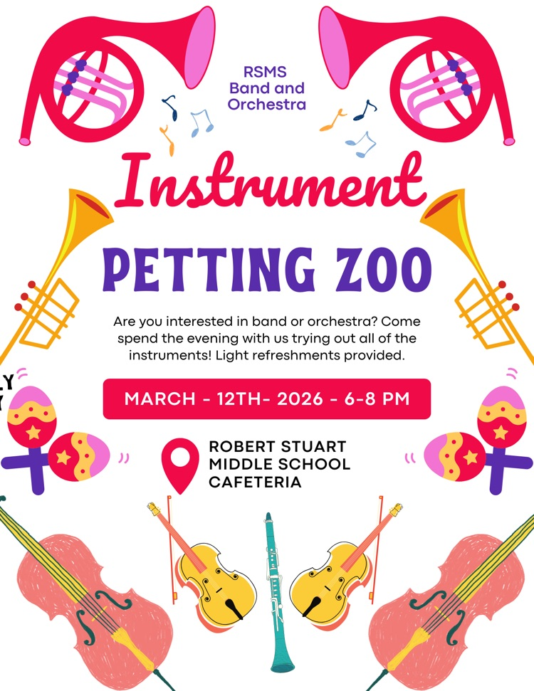 RS MS band and Orchestra instrument petting zoo are you interested in band or Orchestra come spend the evening with us trying out all of the instruments light refreshments provided March 12, 2026 7:54 PM Robert Stewart middle school cafeteria 