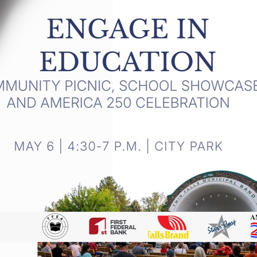 Flyer for TFSD "Engage in Education" event. Community picnic, school showcase, and America 250 Celebration. May 6th from 4:30-7pm in the Twin Falls City Park. Hot Dog dinner provided for the first 4,000 guests!