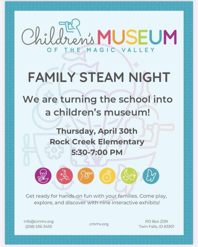 children’s museum of the magic valley family steam night we are turning the school into a children’s museum Thursday April 30th rock creek elementary 5:30-7 pm get ready for hands-on fun with your families come play explore and discover with nine 