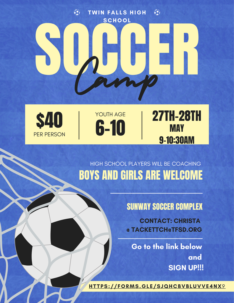 Flyer: Twin Falls High School Youth soccer Camp. Boys & Girls, Ages 6-10, May 27th-28th 9-10:30am, $40 per athlete.