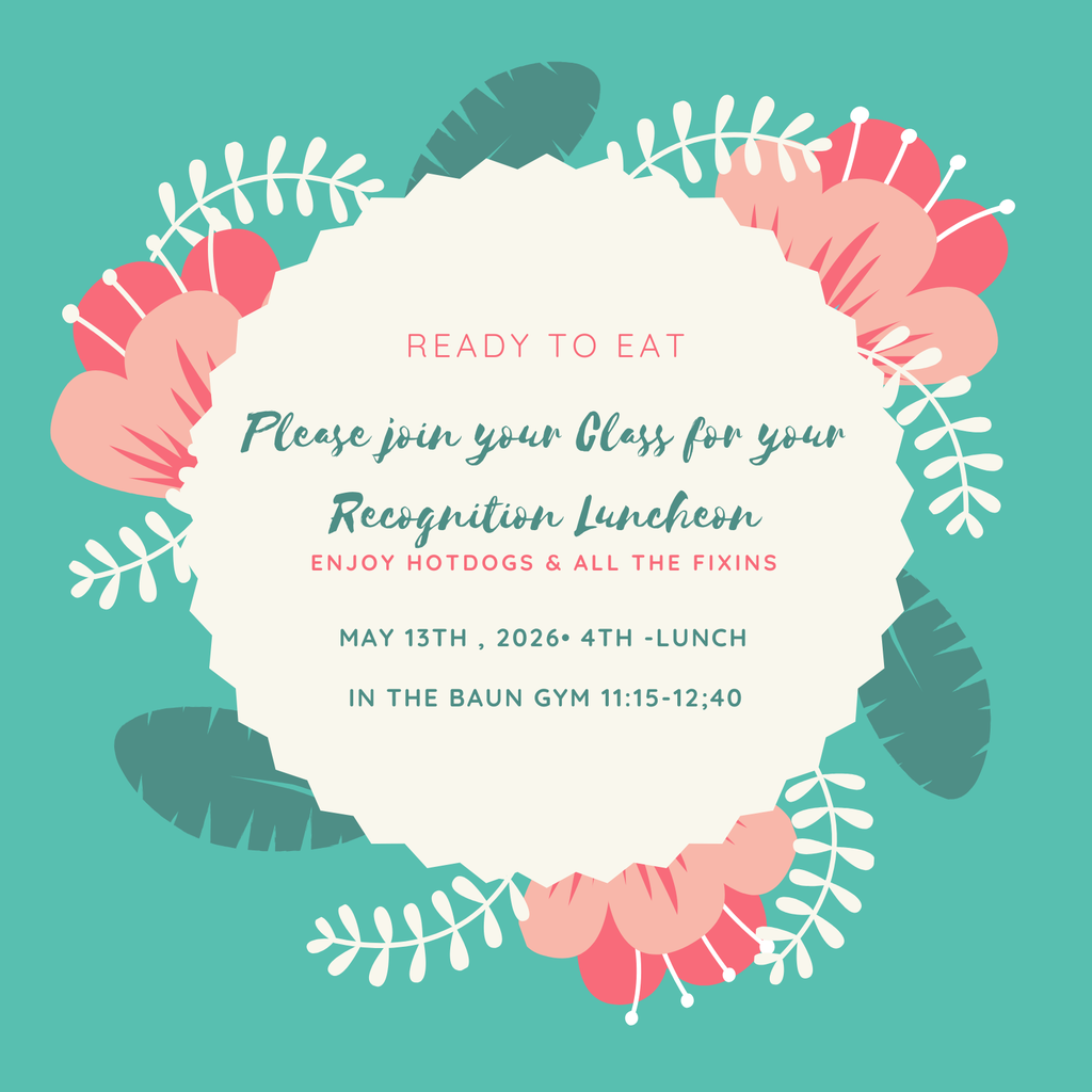 Ready to Eat! Please join your class for your recognition luncheon. Enjoy hotdogs and all the fixins. may 13th, 2026 4th-Lunch