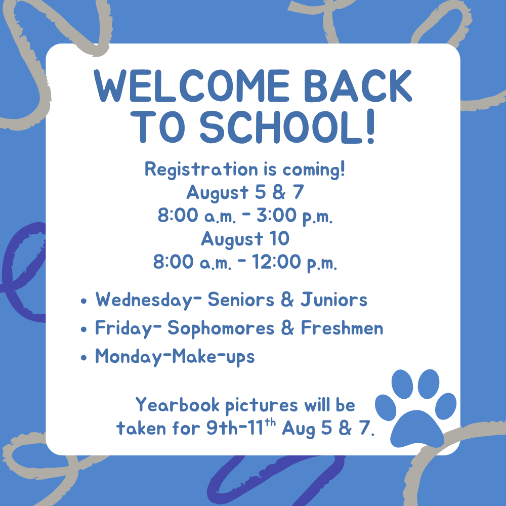 Welcome back to School! Registration is coming August 5th, 7th, and 10th.