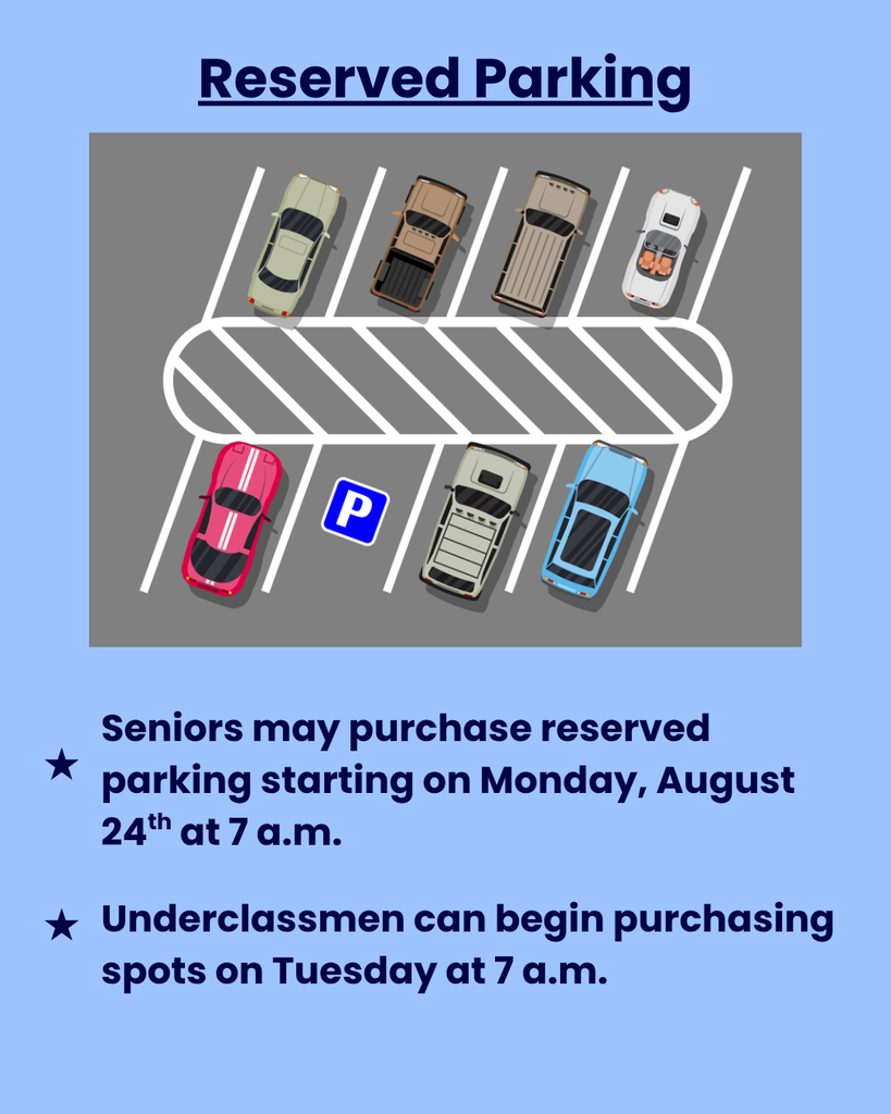 Reserved Parking. Seniors may purchase reserved parking starting on Monday, August 24th at 7 a.m. Underclassmen can begin purchasing spots on Tuesday at 7 a.m.