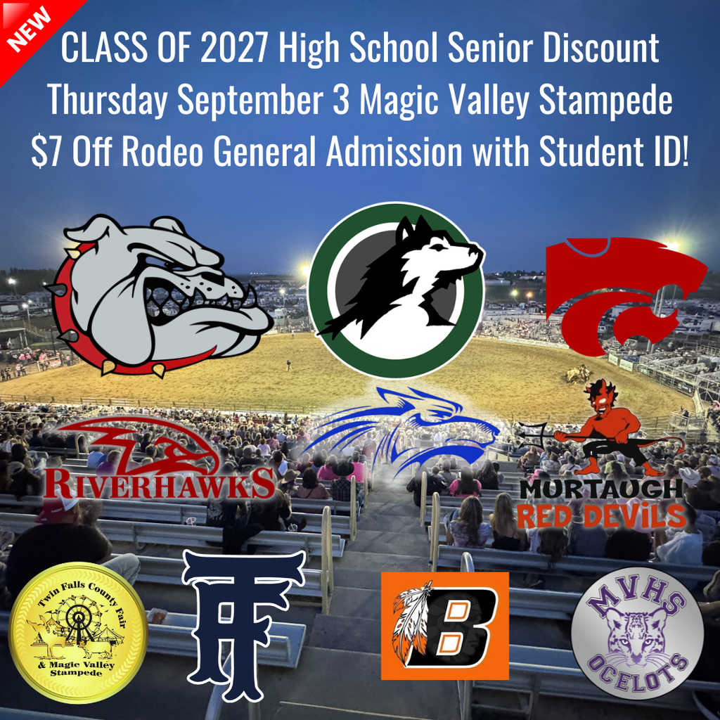 Class of 2027 High School Senior Discount Thursday September 3 Magic Valley Stampede $7 off rodeo general admission with Student ID