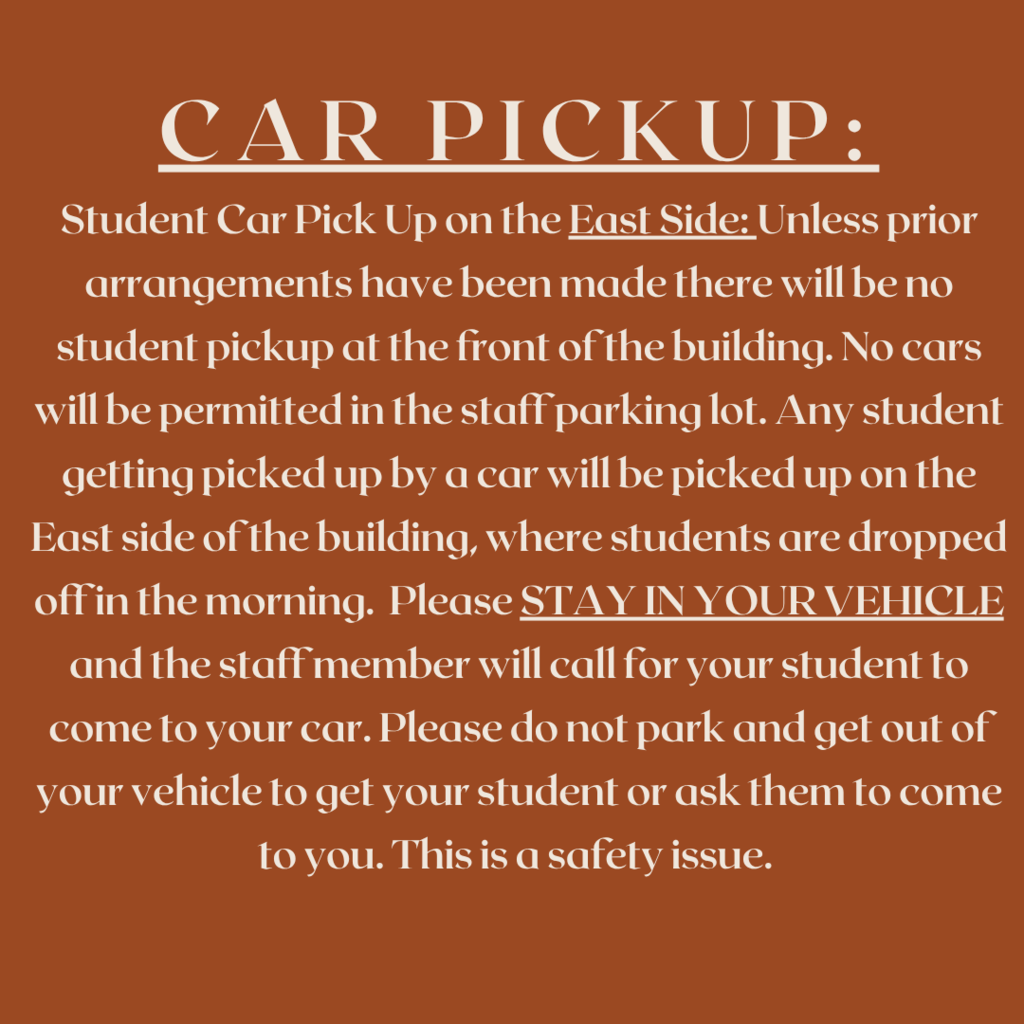 A sign with white text on a brown background. It reads: "CAR PICKUP: Student Car Pick Up on the East Side..."