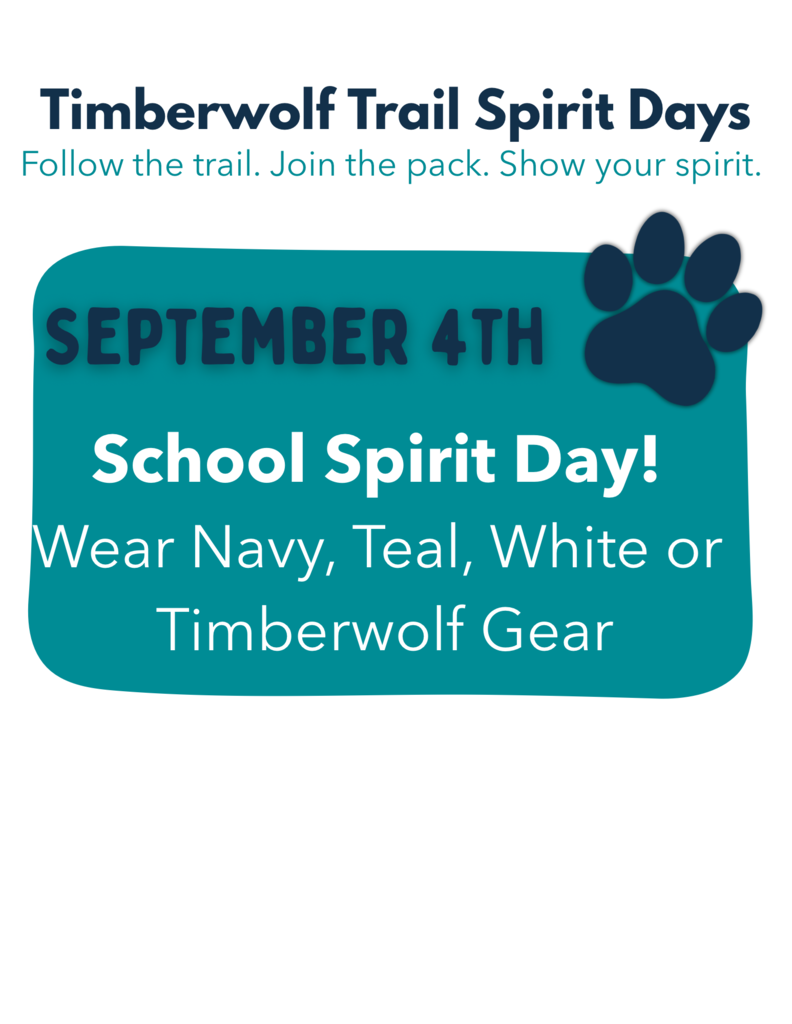 Poster reads "Timberwolf Trail Spirit Days" above a paw print. Text reads "September 4th School Spirit Day!" and "Wear Navy, Teal, White or Timberwolf Gear".