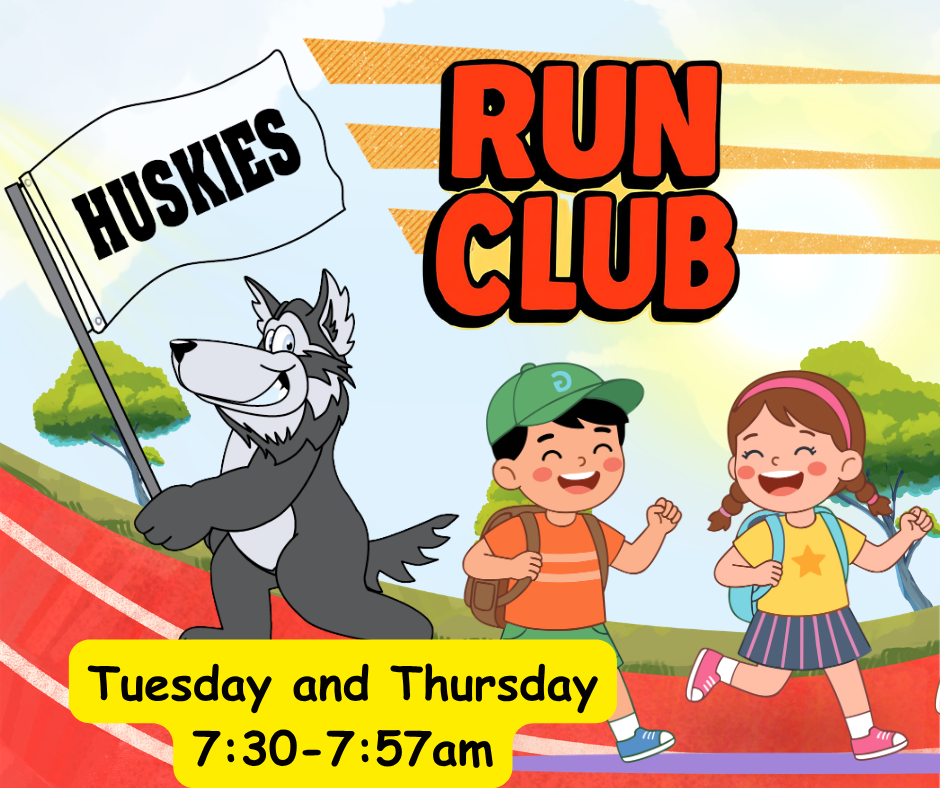 A poster shows a wolf, boy, and girl running with a flag. Text reads: "HUSKIES, RUN CLUB, Tuesday and Thursday, 7:30-7:57am".
