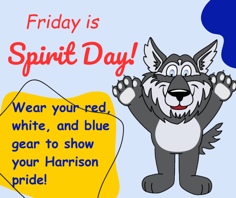 Cartoon wolf raising paws, with text "Friday is Spirit Day!" and "Wear your red, white, and blue gear to show your Harrison pride!"